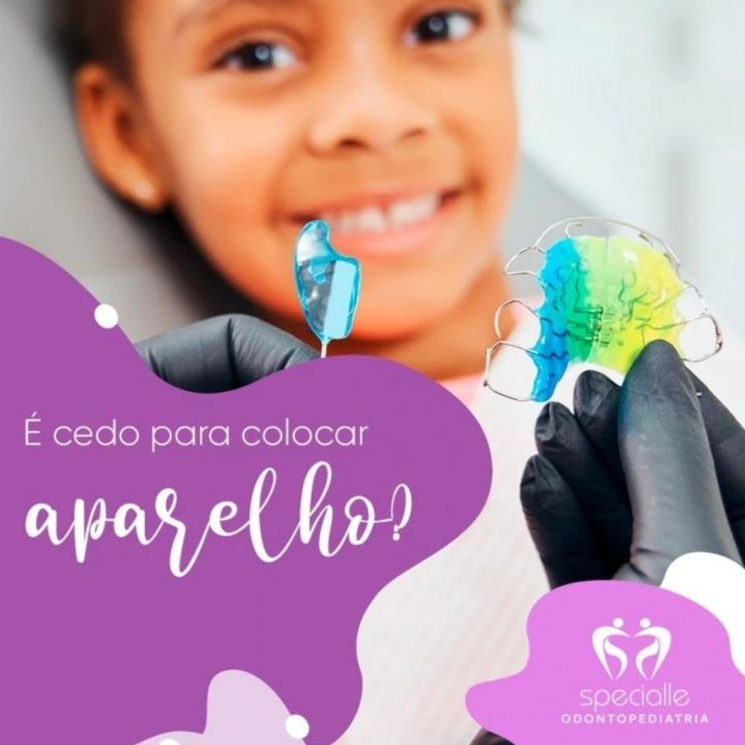 É CEDO PARA COLOCAR APARELHO? 